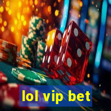 lol vip bet